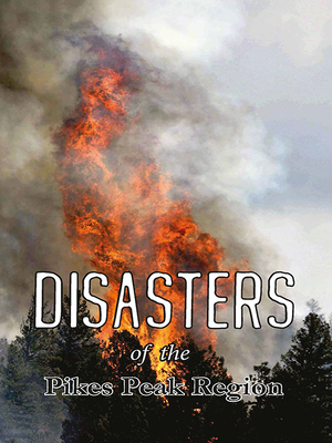 cover image of Disasters of the Pikes Peak Region